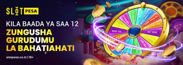 SlotPesa: kila baada ya saa 12 — zungusha gurudumu la bahatiahati